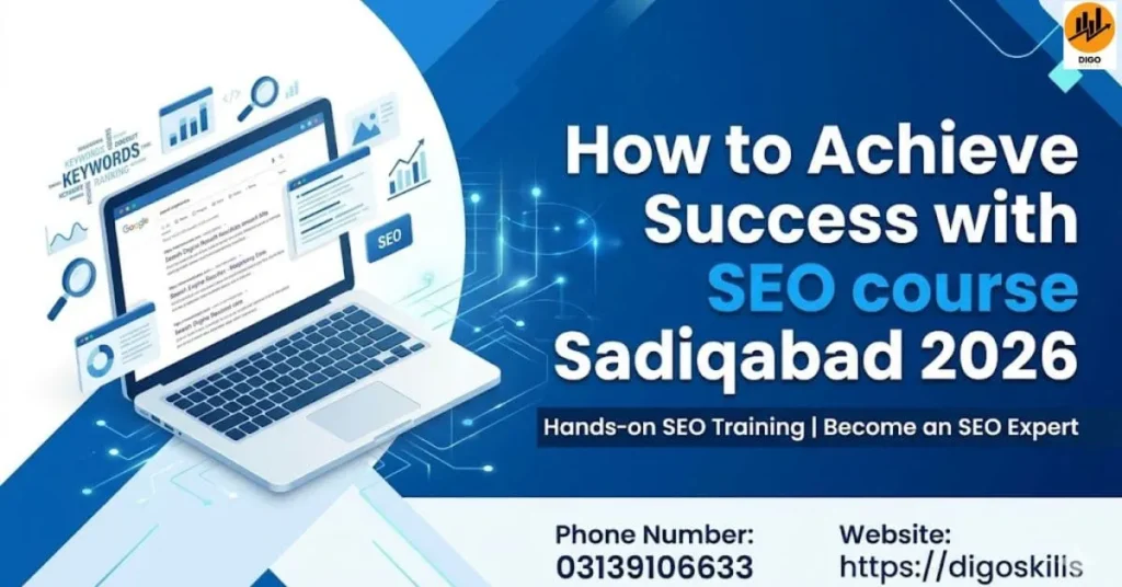 How to Achieve Success with Seo course Sadiqabad 2026