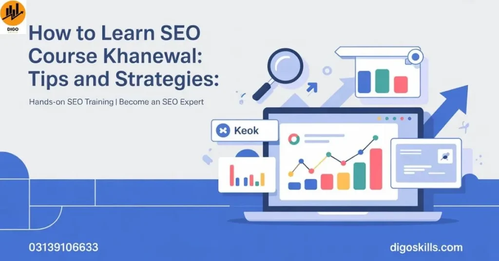 How to Learn SEO Course Khanewal 2026: Tips and Strategies