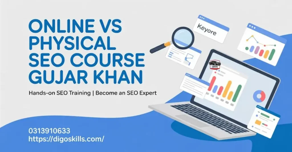 Online vs Physical SEO Course Gujar Khan