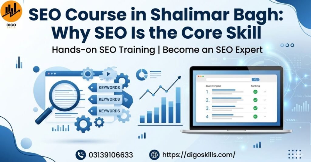 SEO Course in Shalimar Bagh: Why SEO Is the Core Skill