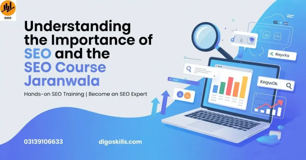 Understanding the Importance of SEO and the SEO Course Jaranwala