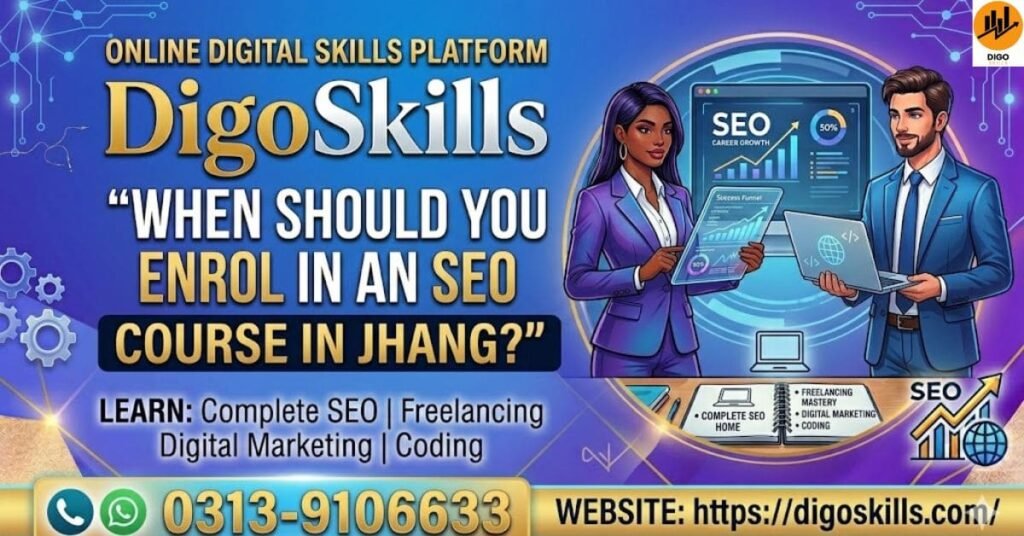When Should You Enrol in an Seo Course Jhang?