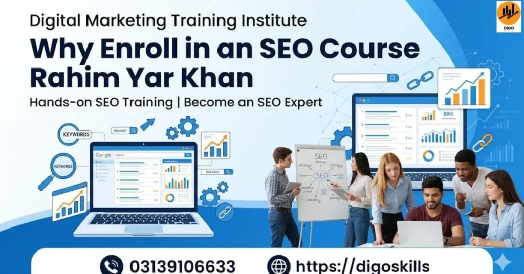 Why Enroll in an SEO Course Rahim Yar Khan