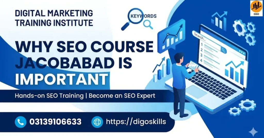 Why SEO Course Jacobabad Is Important