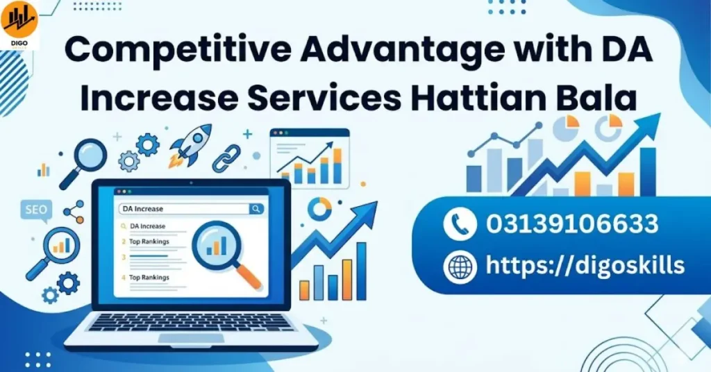 Competitive Advantage with DA Increase Services Hattian Bala