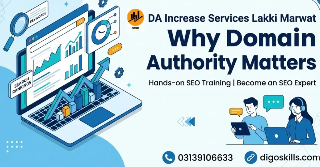 DA Increase Services Lakki Marwat – Why Domain Authority Matters