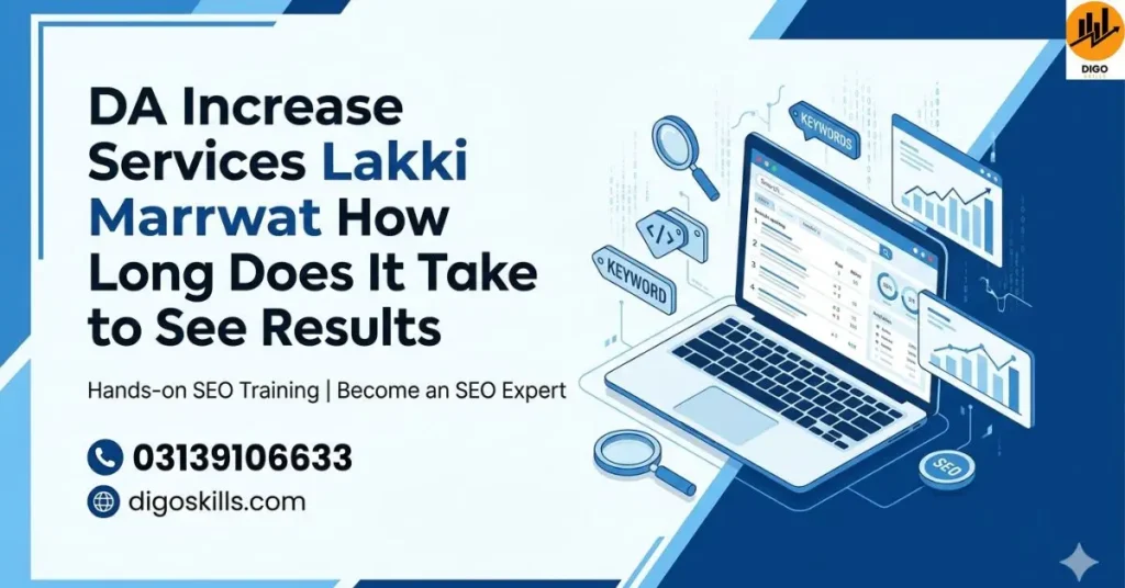 DA Increase Services Lakki Marwat – How Long Does It Take to See Results