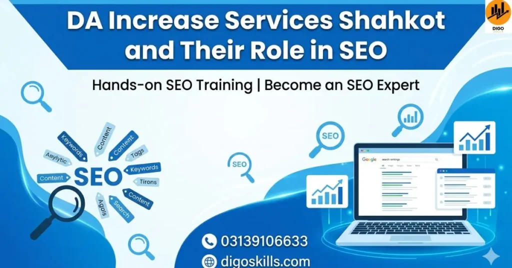DA Increase Services Shahkot and Their Role in SEO