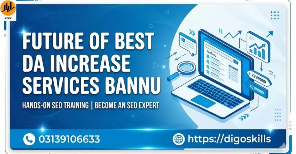 Future of Best DA Increase Services Bannu