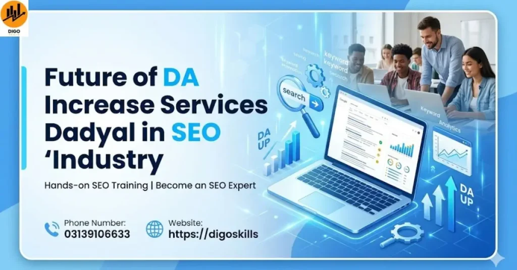 Future of DA Increase Services Dadyal in SEO Industry