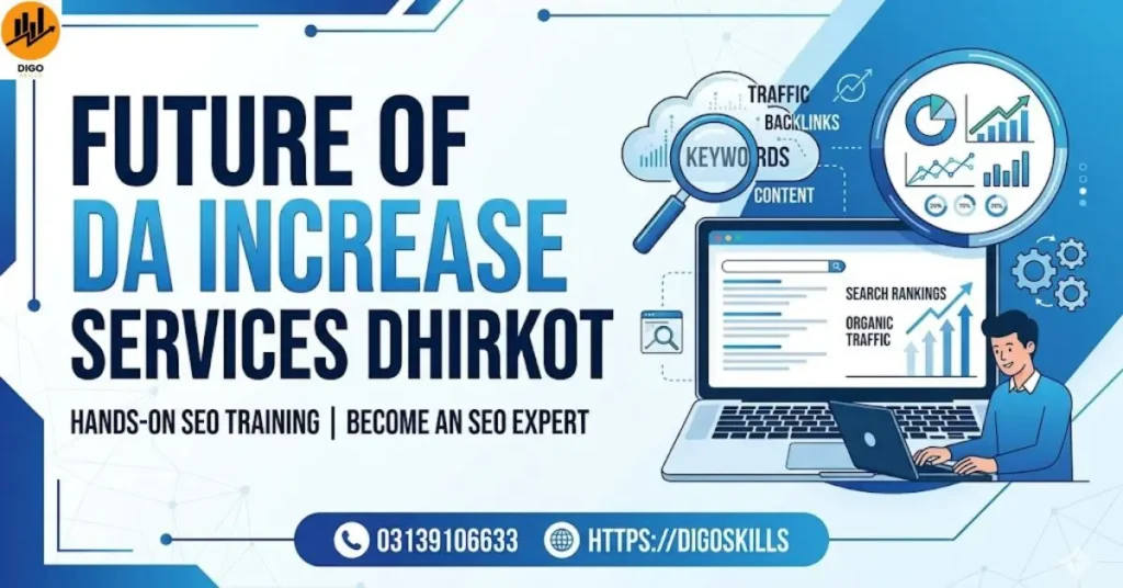 Future of DA Increase Services Dhirkot