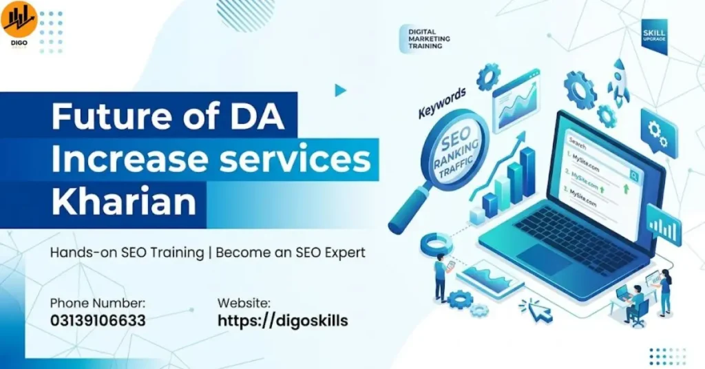 Future of DA Increase services Kharian 