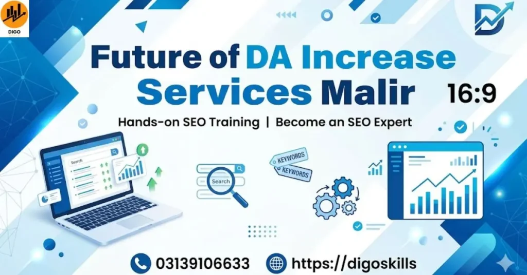 Future of DA Increase Services Malir