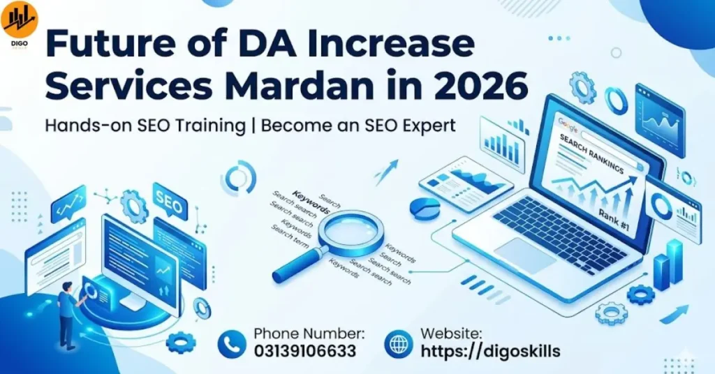 Future of DA Increase Services Mardan in 2026