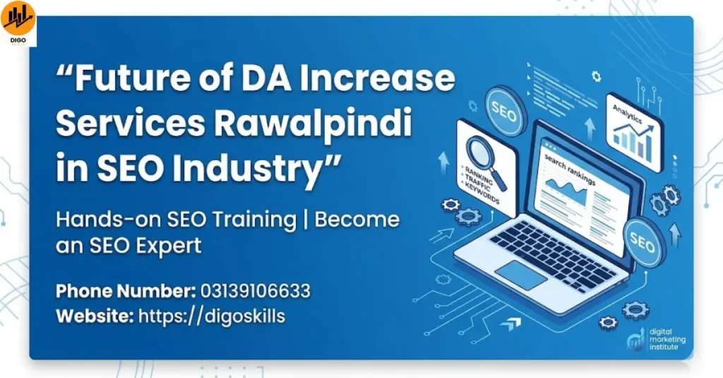 Future of DA Increase Services Rawalpindi in SEO Industry