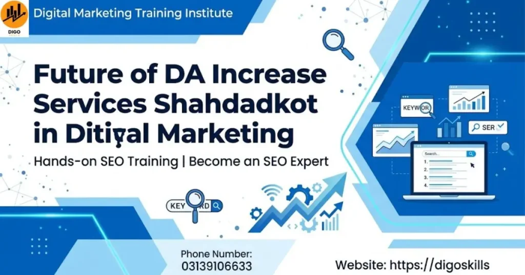 Future of DA Increase Services Shahdadkot in Digital Marketing