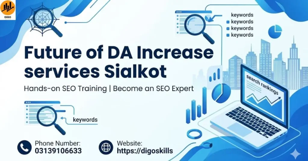 Future of DA Increase services Sialkot