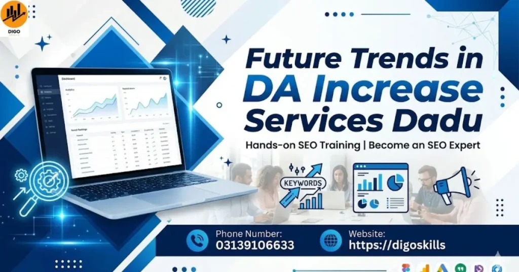 Future Trends in DA Increase Services Dadu