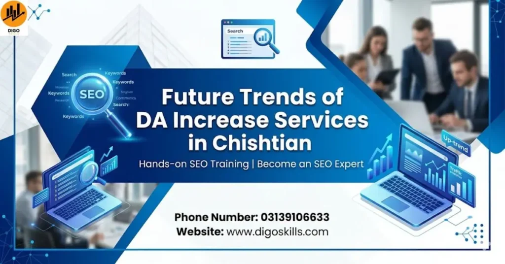 Future trends of DA Increase services Chishtian