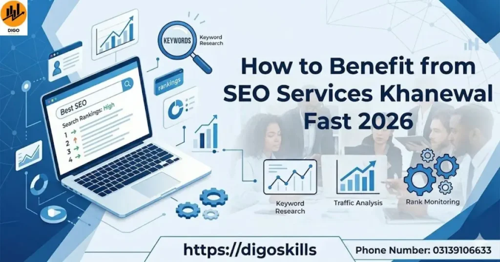 How to Benefit from Seo services Khanewal Fast 2026