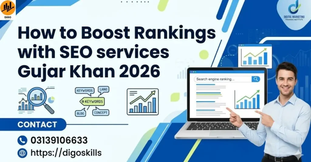 How to Boost Rankings with Seo services Gujar Khan 2026