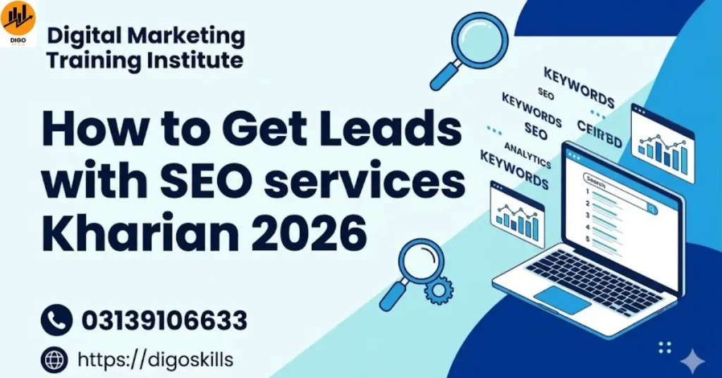 How to Get Leads with Seo services Kharian 2026