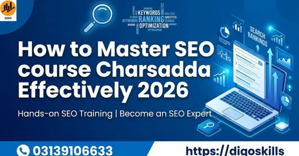 How to Master Seo course Charsadda Effectively 2026
