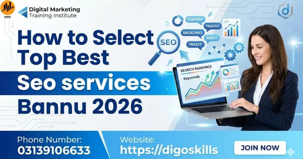 How to Select Top Best Seo services Bannu 2026