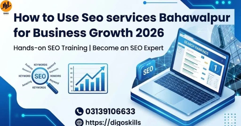 How to Use Seo services Bahawalpur for Business Growth 2026