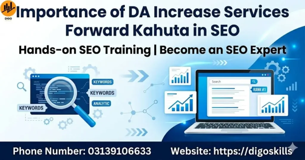 Importance of DA Increase Services Forward Kahuta in SEO