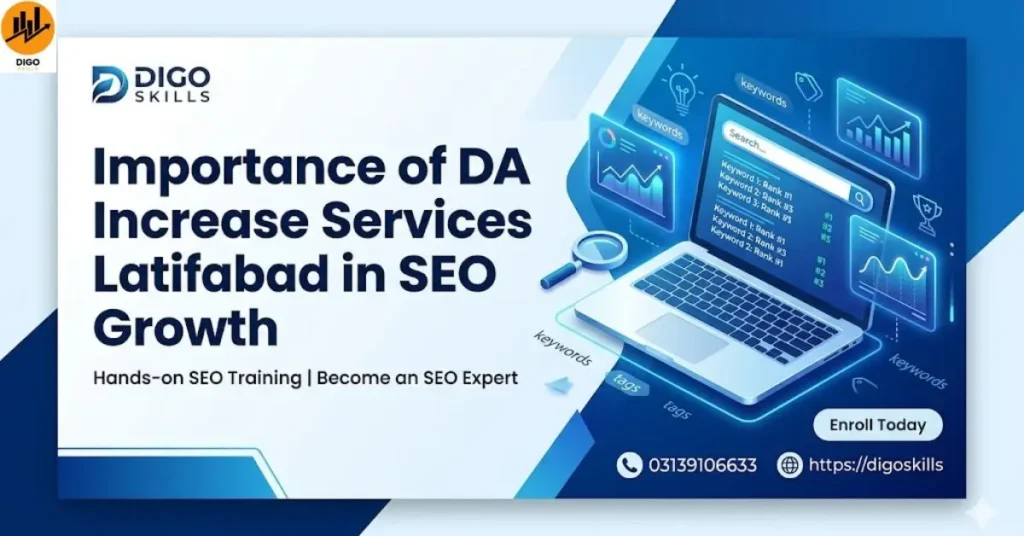 Importance of DA Increase Services Latifabad in SEO Growth