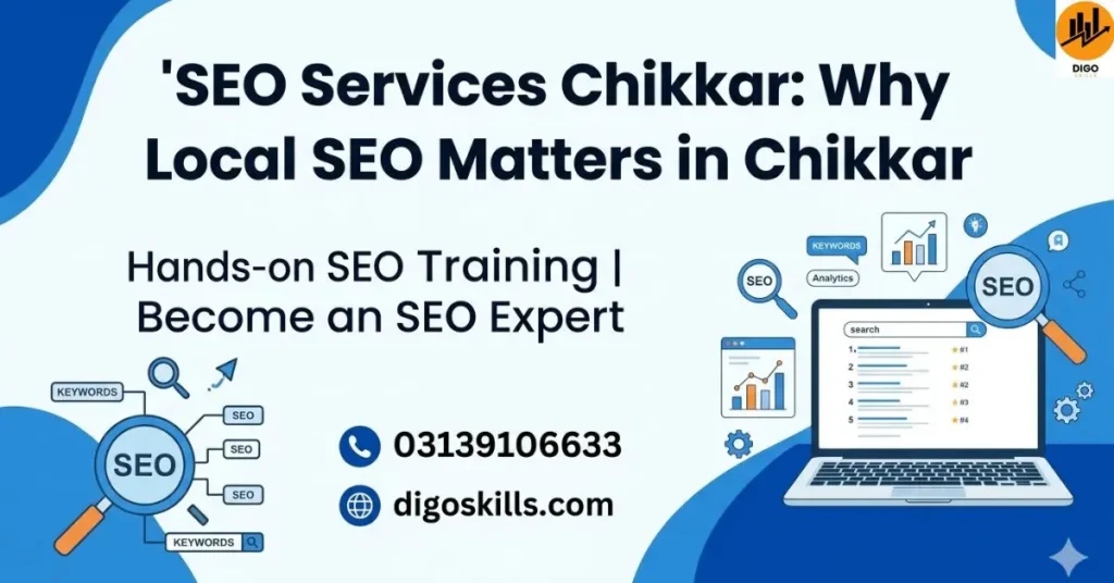 SEO Services Chikkar: Why Local SEO Matters in Chikkar