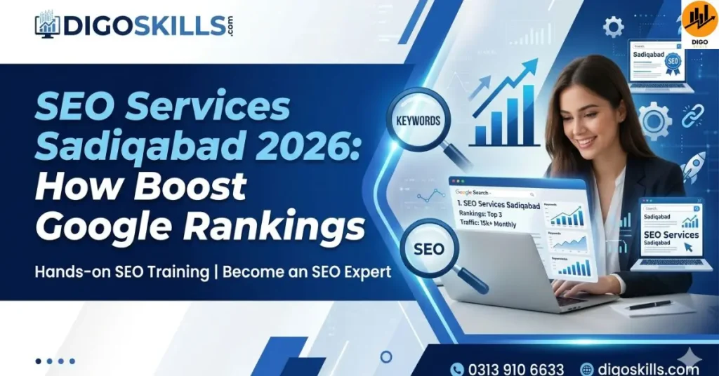 SEO Services Sadiqabad 2026: How Boost Google Rankings