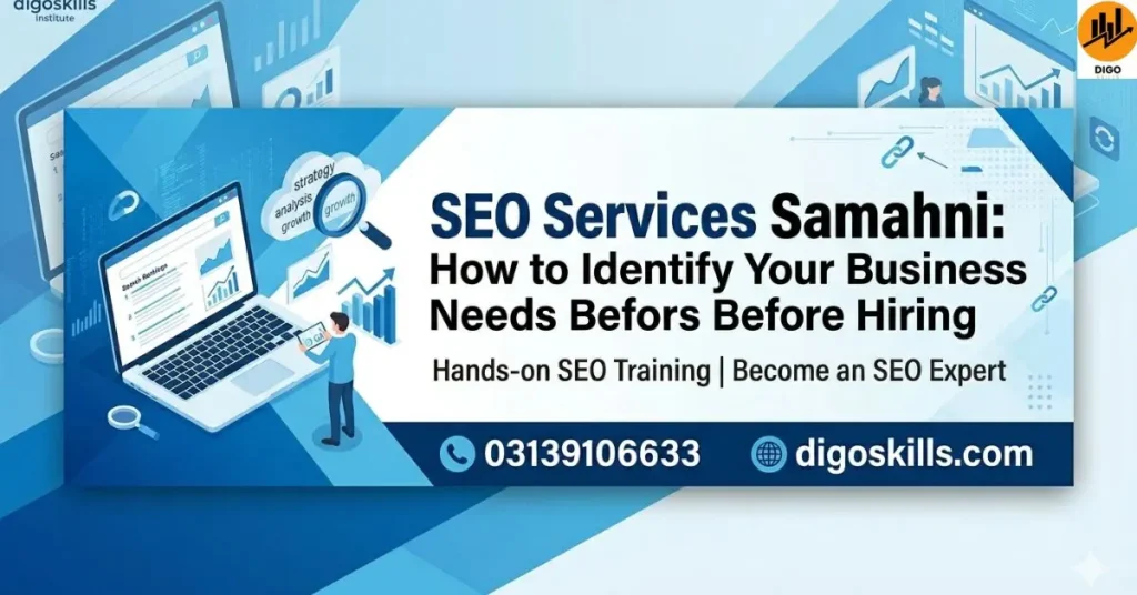 SEO Services Samahni: How to Identify Your Business Needs Before Hiring