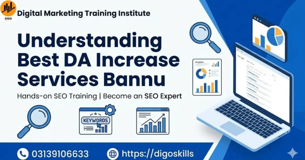 Understanding Best DA Increase Services Bannu