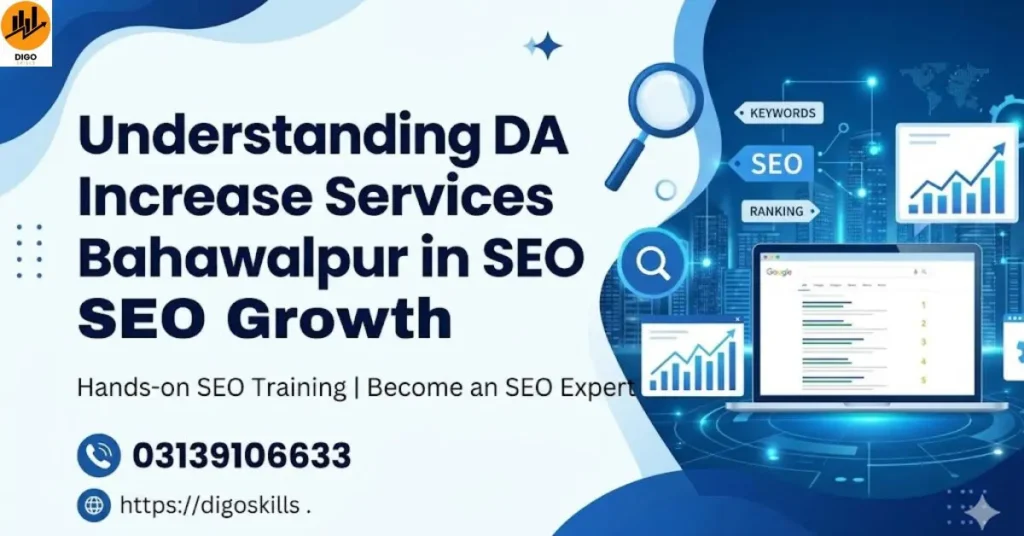 Understanding DA Increase Services Bahawalpur in SEO Growth