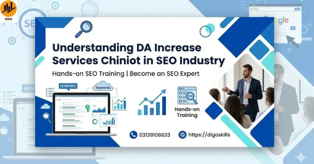 Understanding DA Increase Services Chiniot in SEO Industry