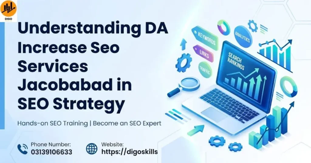 Understanding DA Increase Services Jacobabad in SEO Strategy
