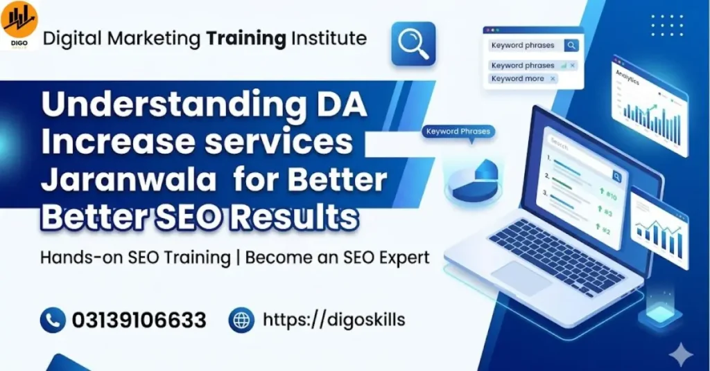 Understanding DA Increase services Jaranwala for Better SEO Results