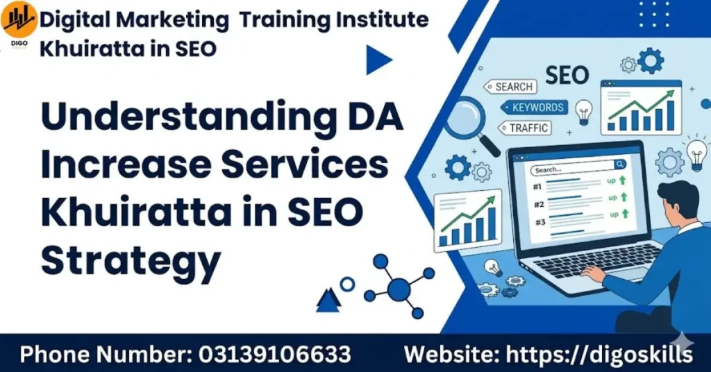 Understanding DA Increase Services Khuiratta in SEO Strategy