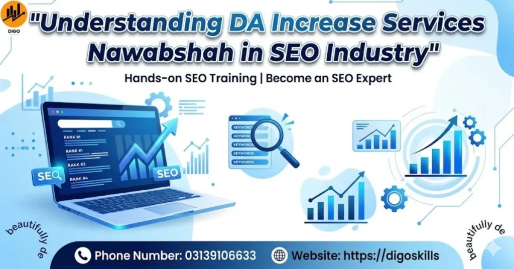 Understanding DA Increase Services Nawabshah in SEO Industry