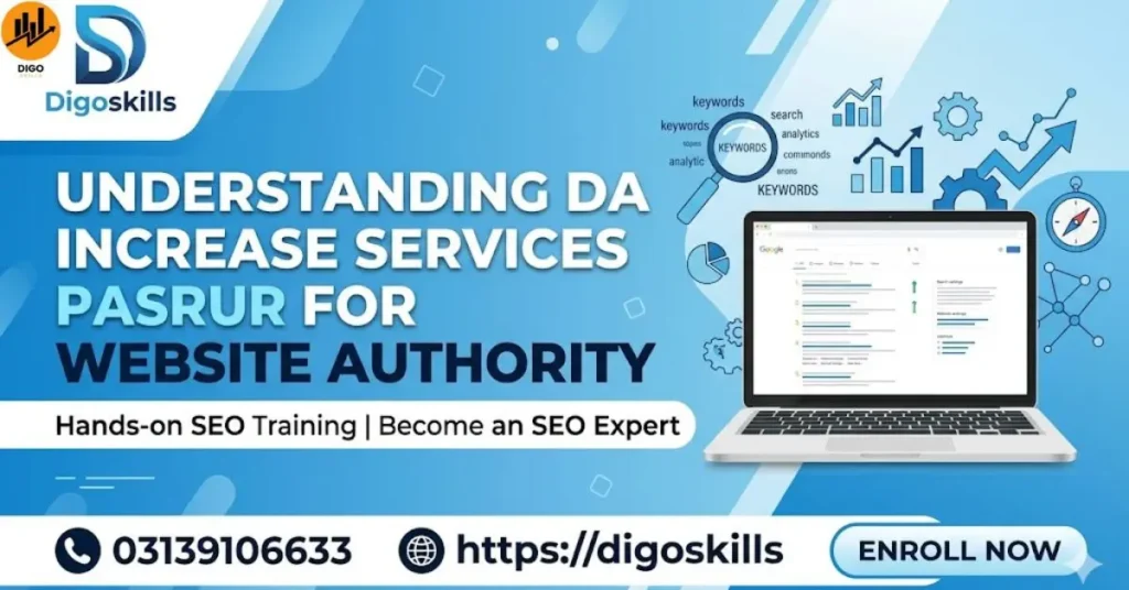 Understanding DA Increase services Pasrur for Website Authority
