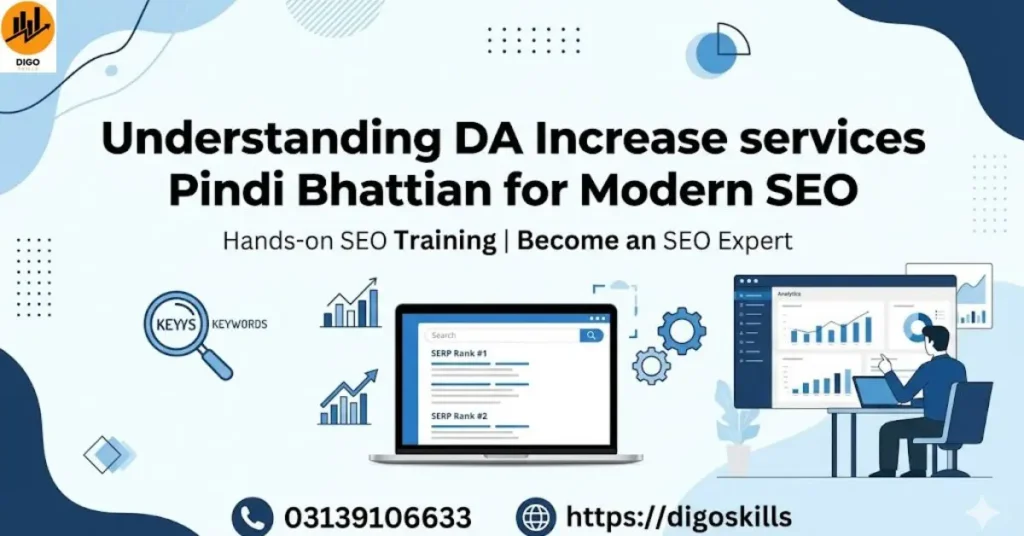 Understanding DA Increase services Pindi Bhattian for Modern SEO