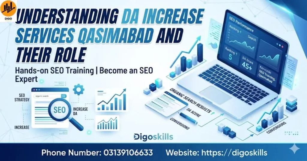 Understanding DA Increase Services Qasimabad and Their Role