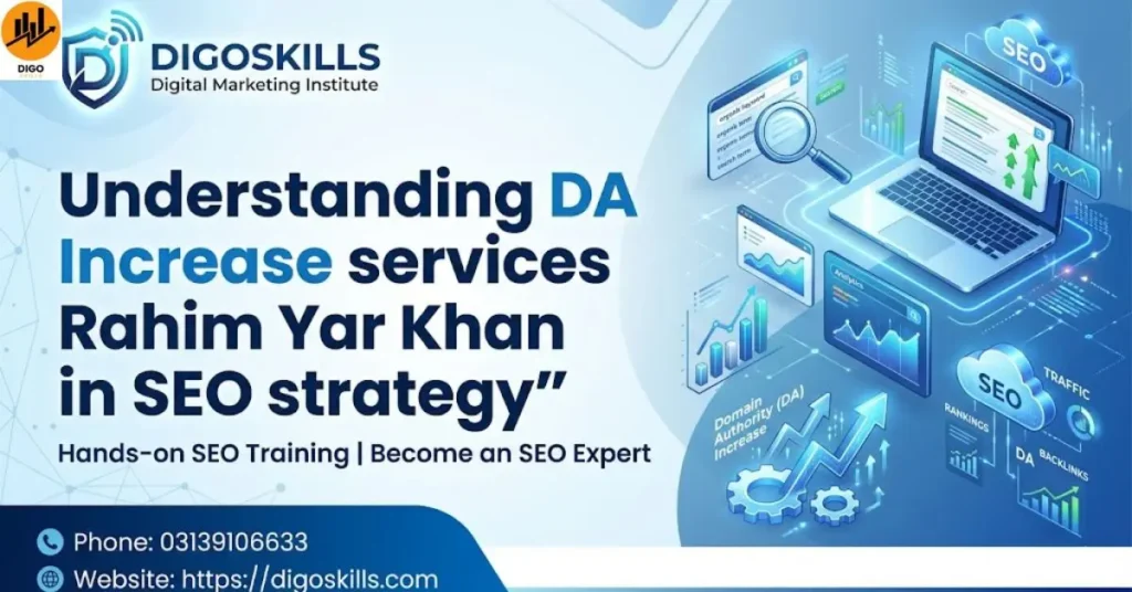 Understanding DA Increase services Rahim Yar Khan in SEO strategy