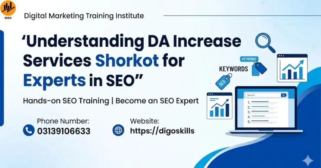 Understanding DA Increase Services Shorkot for Experts in SEO