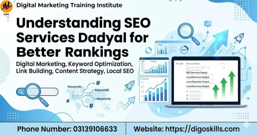 Understanding Seo Services Dadyal for Better Rankings