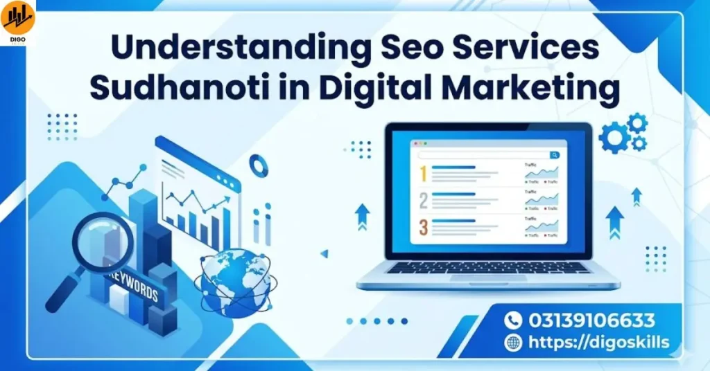 Understanding Seo Services Sudhanoti in Digital Marketing