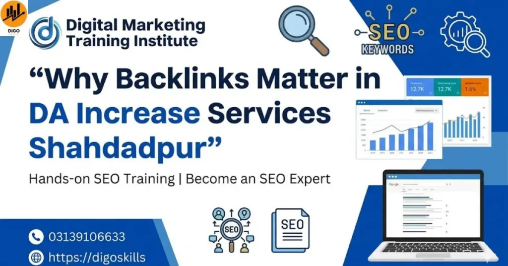 Why Backlinks Matter in DA Increase Services Shahdadpur