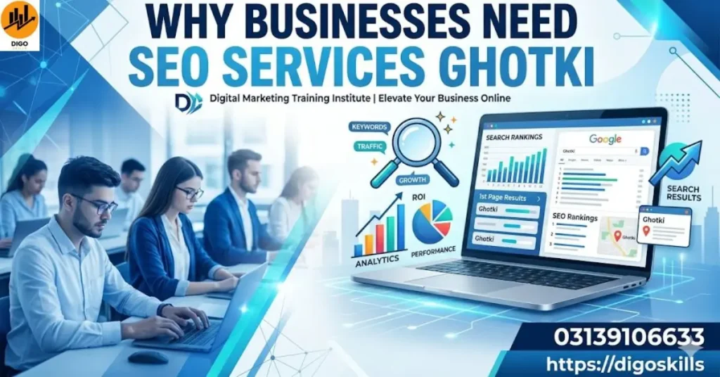 Why Businesses Need Seo Services Ghotki